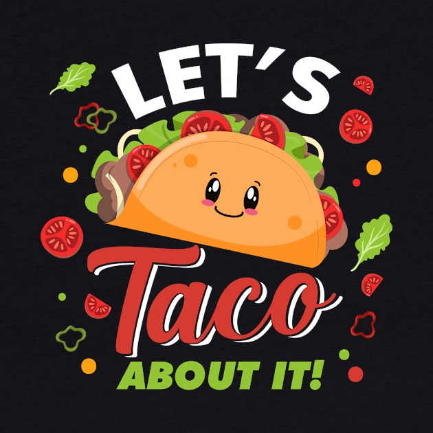 Let's Taco About It Tee by RealiTEE Bites